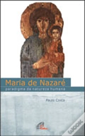 Maria de Nazaré - Paradigma da Natureza Humana