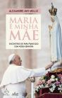 Maria é Minha Mãe - Preview
