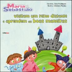 Maria e Sebastião Visitam um Reino Distante e Aprendem as Boas Maneiras