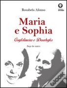 Maria e Sophia - Confidências e Desabafos