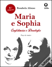 Maria e Sophia - Confidências e Desabafos