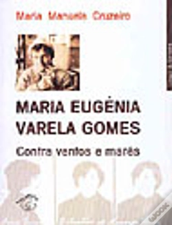 Capa do artigo Maria Eugénia Varela Gomes - Contra Ventos e Marés