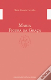 Maria - Figura da Graça