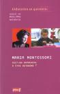 Maria Montessori ; Peut-On Apprendre A Etre Autonome - Preview