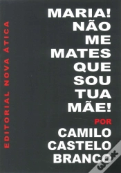 Capa do artigo Maria! Não Me Mates que Sou Tua Mãe!
