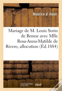Capa do artigo Mariage De M. Louis Sorin De Bonne Avec Mlle Rosa-Anna-Matilde De Rivero, Allocution - Eglise St-Fra