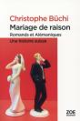 Mariage De Raison ; Romands Et Alémaniques, Une Histoire Suisse - Preview