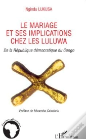 Mariage Et Ses Implications Chez Les Luluwa De La République Démocratique Du Congo