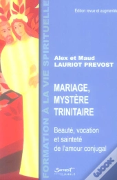 Mariage, Mystere Trinitaire ; Beaute, Vocation Et Sante De L'Amour Conjugal