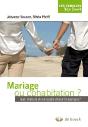 Mariage Ou Cohabitation ? ; Quel Mode De Vie En Couple Choisir Et Pourquoi ? - Preview