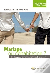 Mariage Ou Cohabitation ? ; Quel Mode De Vie En Couple Choisir Et Pourquoi ?