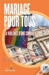 Mariage Pour Tous: La Violence D'Une Conquête