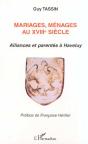 Mariages, Menages Au Xviii Siecle ; Alliances Et Parentes A Haveluy - Preview