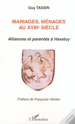 Capa do artigo Mariages, Menages Au Xviii Siecle ; Alliances Et Parentes A Haveluy