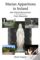 Marian Apparitions In Ireland: And Related Phenomena