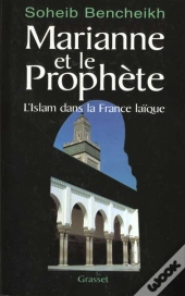 Marianne Et Le Prophete ; L'Islam En France