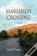 Mariano'S Crossing, A Novel