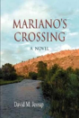 Mariano'S Crossing, A Novel - Preview