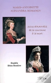 Capa do artigo Marie-Antoinette, Alexandra Romanov ; Souveraines ; De La Couronne À La Mort