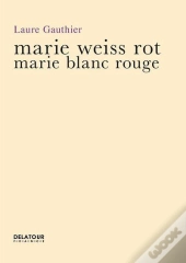 Marie Blanc Rouge - Marie Weiss Rot (Edition Bilingue)