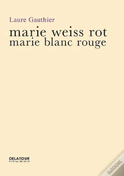 Capa do artigo Marie Blanc Rouge - Marie Weiss Rot (Edition Bilingue)