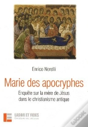 Capa do artigo Marie Des Apocryphes ; Enquête Sur La Mère De Jésus Dans Le Christianisme Antique