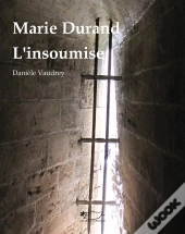 Marie Durand, L'Insoumise