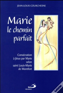Capa do artigo Marie, Le Chemin Parfait ; Consécration À Jésus Par Marie Selon L.-M. Grignion De Montfort