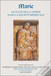 Marie - Le Culte De La Vierge Dans La Société