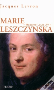 Capa do artigo Marie Leszczynska Madame Louis Xv
