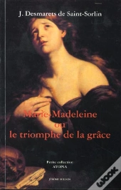 Marie-Madeleine Ou Le Triomphe De La Grace