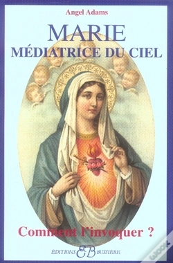 Capa do artigo Marie Médiatrice Du Ciel ; Comment L'Invoquer ?