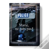 Marie Ne Pars Pas!