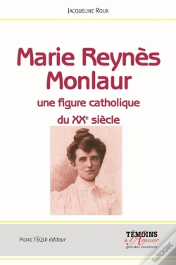 Capa do artigo Marie Reynès-Monlaur - Montpelliéraine Et Rouergate Une Figure Catholique Du Xxe Siècle
