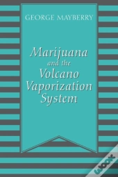 Marijuana And The Volcano Vaporization System