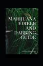 Marijuana Edible And Dabbing Guide - Preview
