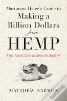 Marijuana Hater'S Guide To Making A Billion Dollars From Hemp
