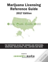 Marijuana Licensing Reference Guide, 2017 Edition