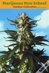 Marijuana New School Outdoor Cultivation
