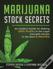 Marijuana Stock Secrets  : An Insider'S