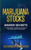 Marijuana Stocks Insider Secrets - 15 High Growth Potential Pot Stocks That Need To Be On Your Radar