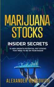 Capa do artigo Marijuana Stocks Insider Secrets - 15 High Growth Potential Pot Stocks That Need To Be On Your Radar