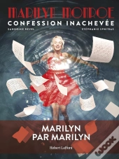 Marilyn Monroe : Confession Inachevée