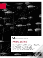 Marina Grzinic: Re-Politicizing Art, Theory, Presentation And New Media Technology