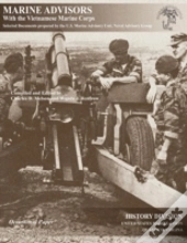 Marine Advisors With The Vietnamese Marine Corps: Selected Documents Prepared By The U.S. Marine Advisory Unit, Naval Advisory Group