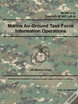 Capa do artigo Marine Air-Ground Task Force Information Operations (Mcwp 3-32) (Formerly Mcwp 3-40.4)
