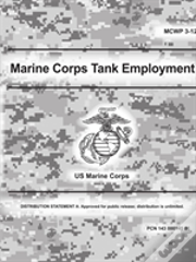 Marine Corps Tank Employment (Mcwp 3-12)
