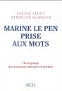 Marine Le Pen Prise Aux Mots ; Décryptage Du Nouveau Discours Frontiste - Preview