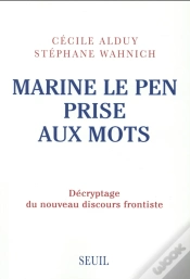 Capa do artigo Marine Le Pen Prise Aux Mots ; Décryptage Du Nouveau Discours Frontiste