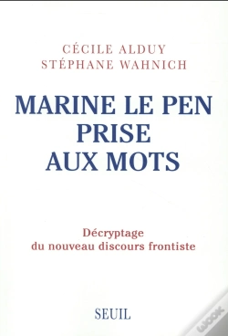 Capa do artigo Marine Le Pen Prise Aux Mots ; Décryptage Du Nouveau Discours Frontiste